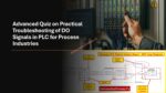 Advanced Quiz on Practical Troubleshooting of DO Signals in PLC for Process Industries
