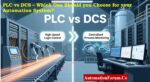 PLC vs DCS – Which One Should you Choose for your Automation System? Key Technical Differences Explained
